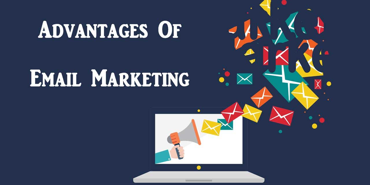 What Are The Advantages Of Email Marketing