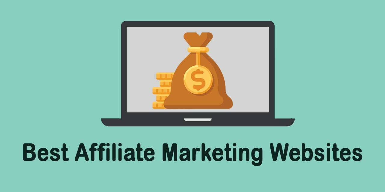 7 Best Affiliate Marketing Websites In 2021