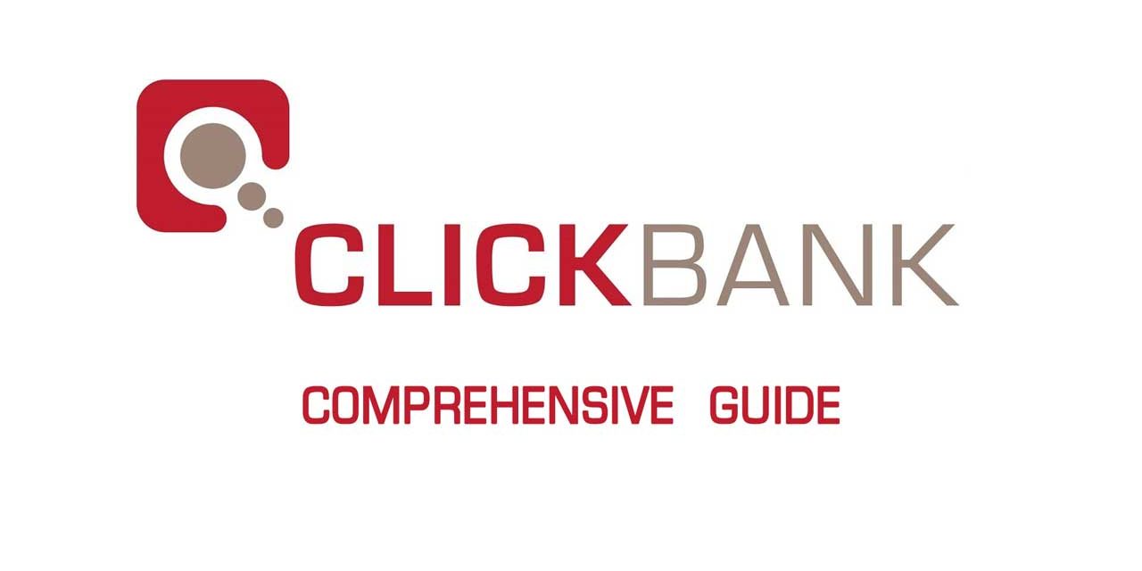 Comprehensive Guide To Profit From Clickbank In 2021