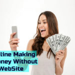 6 Proven Online Cash Making Ways Without WebSite